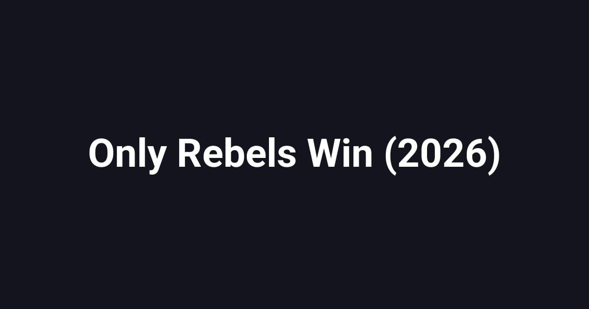Only Rebels Win (2026)