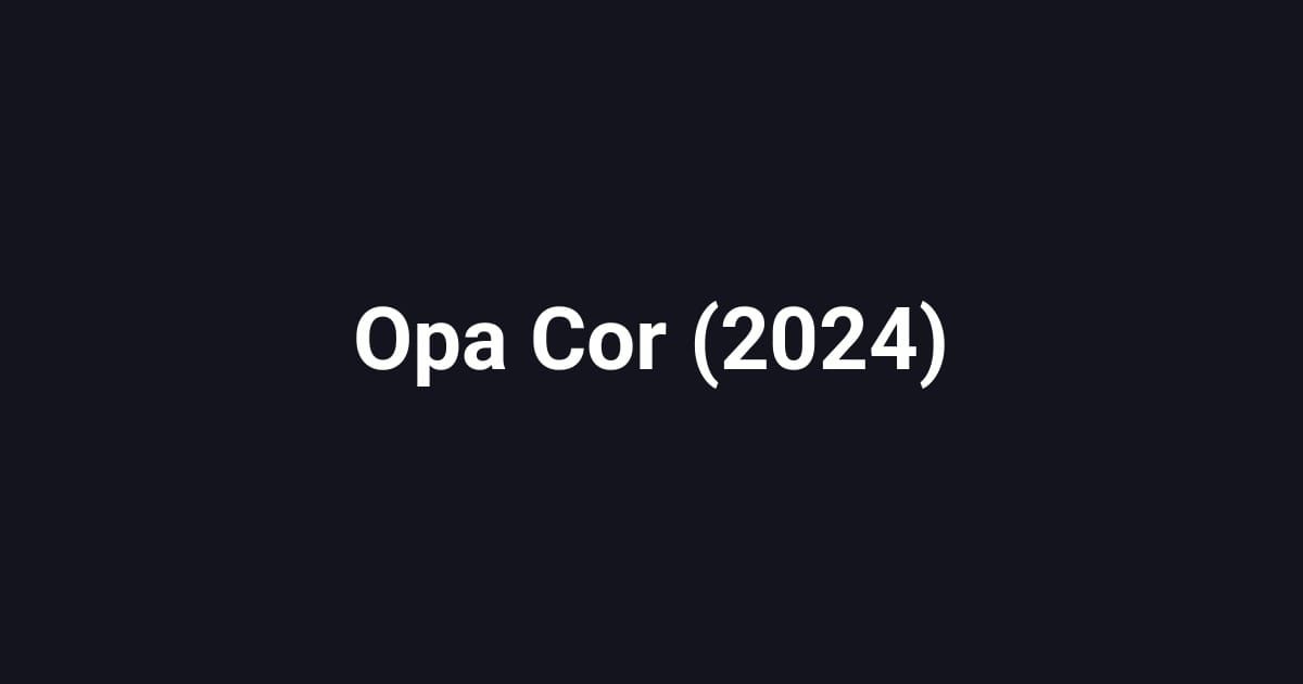 Opa Cor (2024)