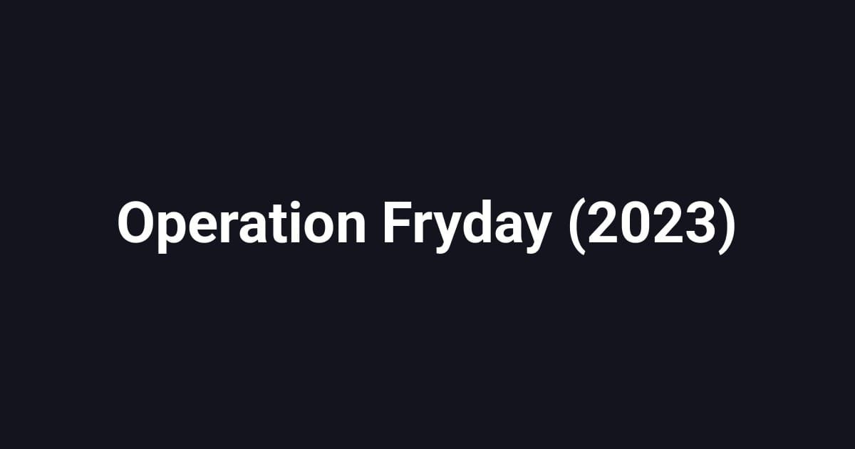 Operation Fryday (2023)