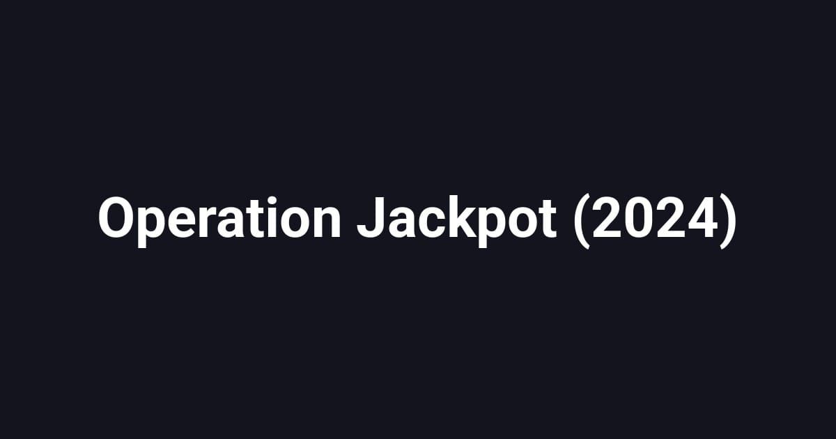 Operation Jackpot (2024)