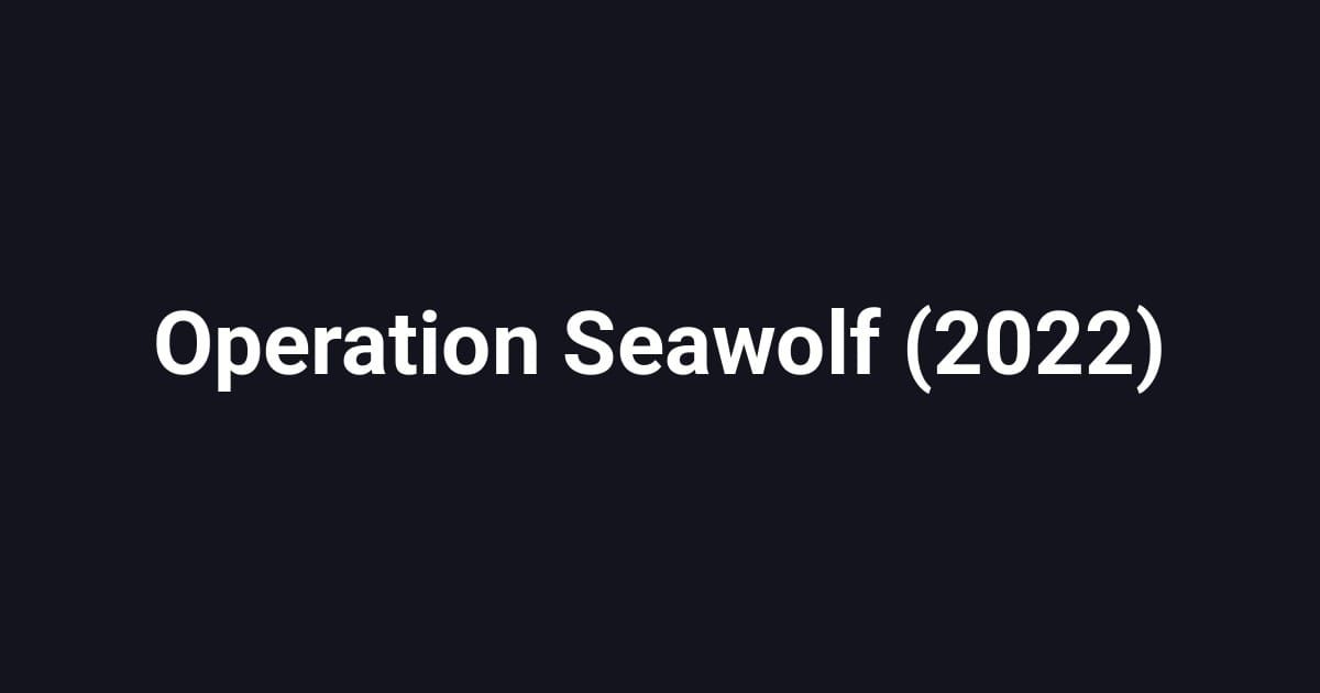 Operation Seawolf (2022)