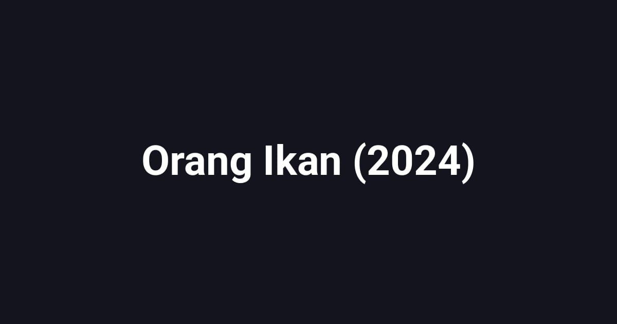 Orang Ikan (2024)