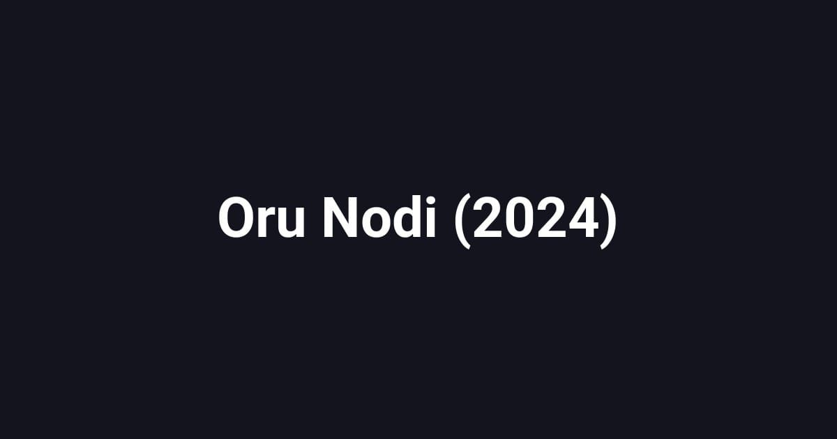 Oru Nodi (2024)