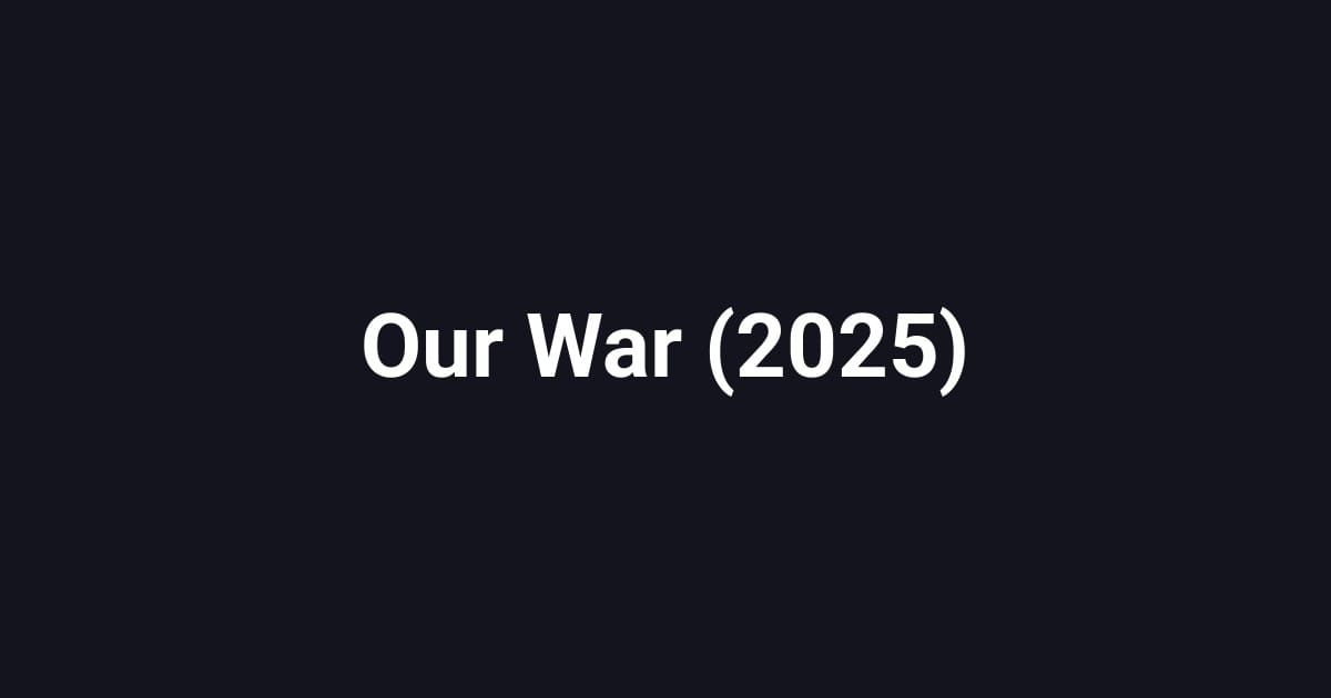 Our War (2025)