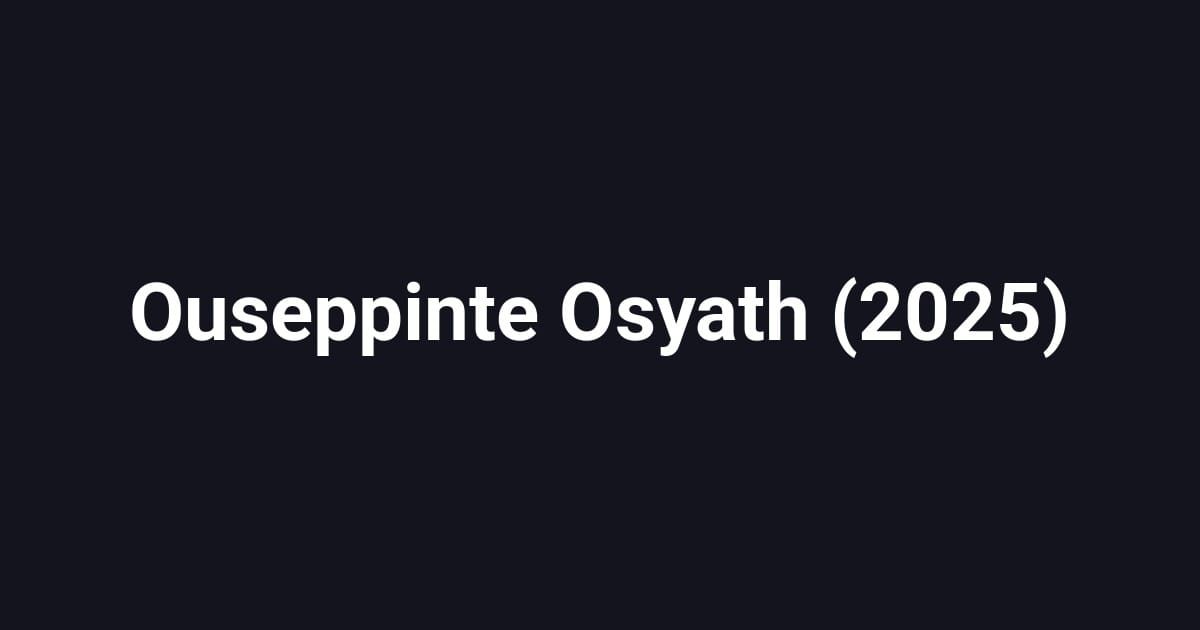 Ouseppinte Osyath (2025)