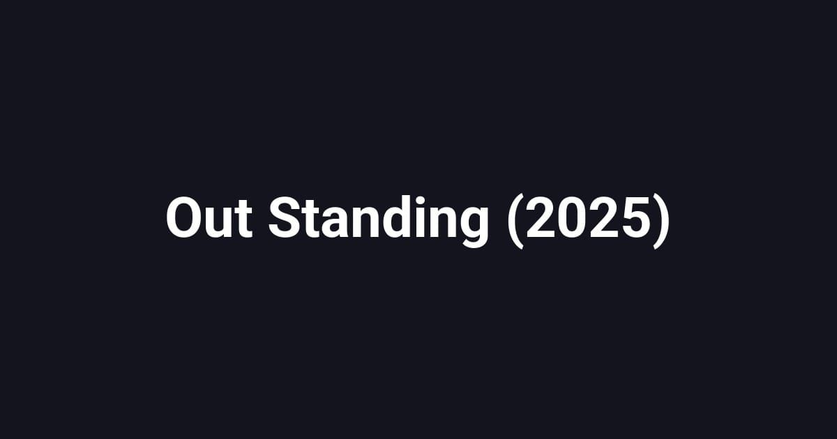 Out Standing (2025)