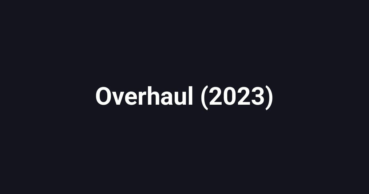 Overhaul (2023)