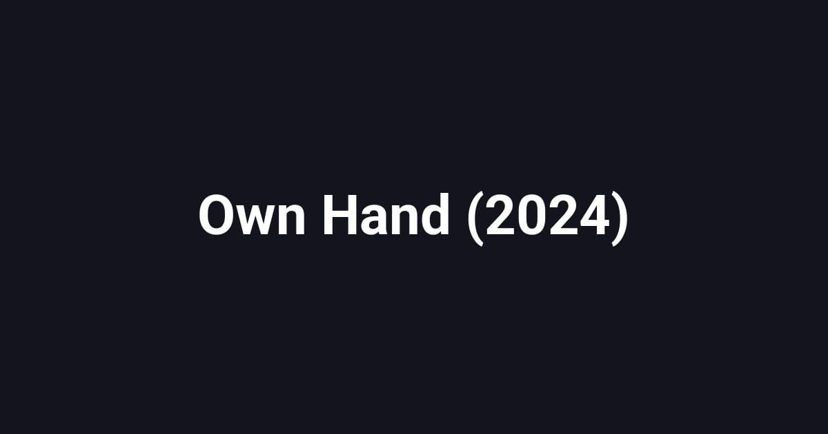 Own Hand (2024)
