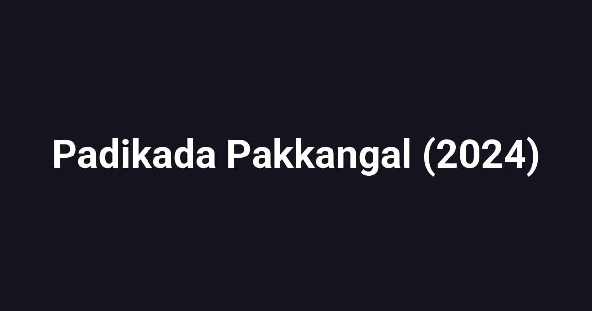 Padikada Pakkangal (2024)
