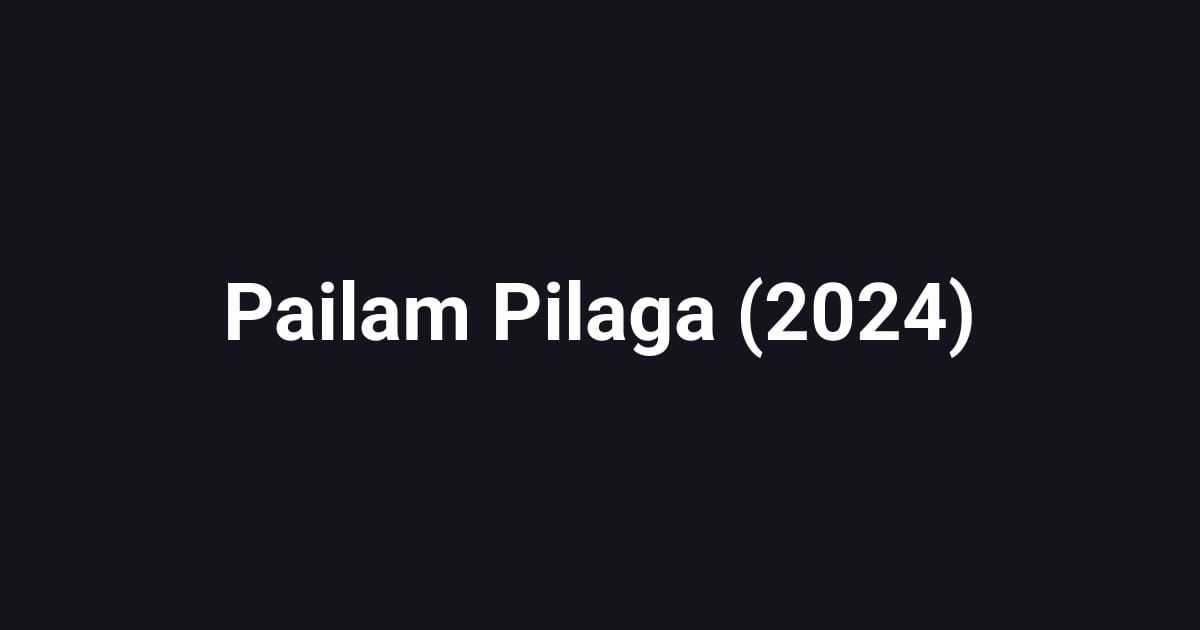Pailam Pilaga (2024)