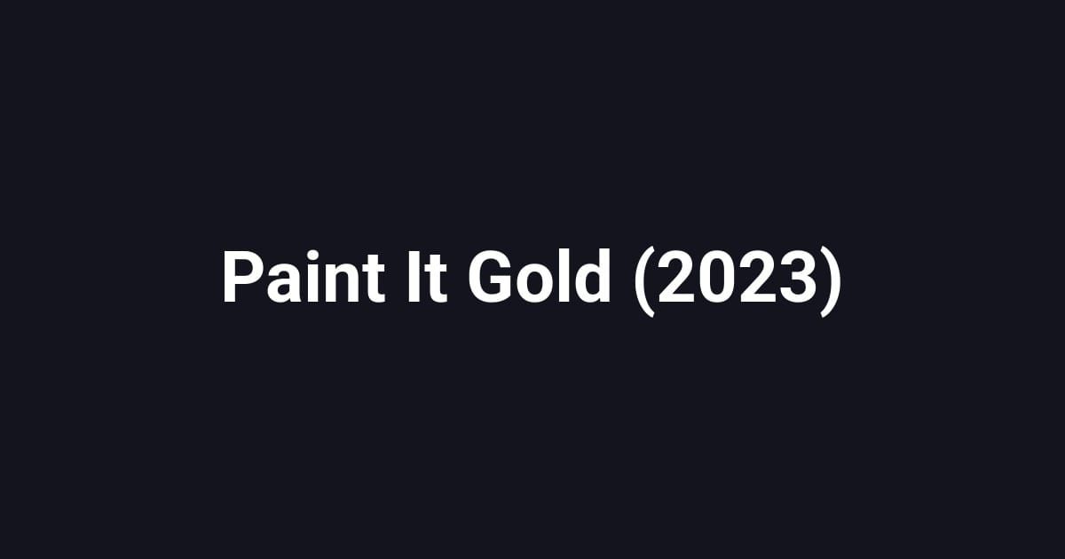 Paint It Gold (2023)