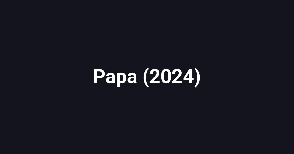 Papa (2024)