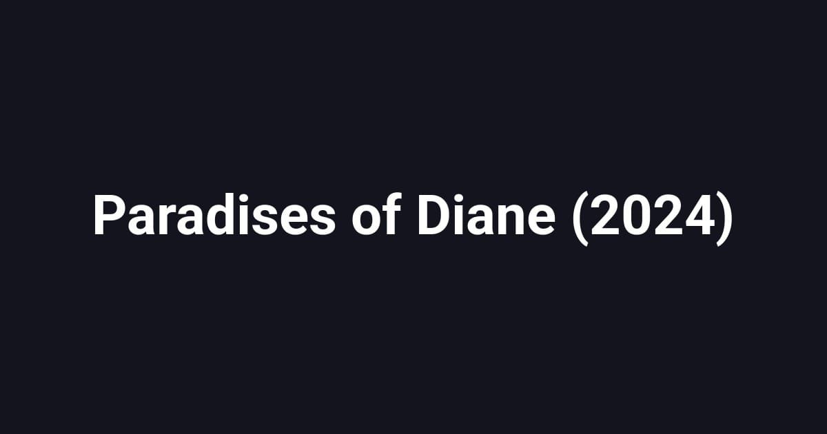 Paradises of Diane (2024)