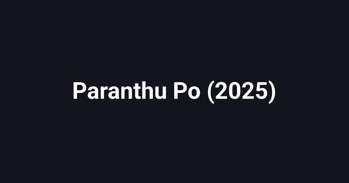 Paranthu Po (2025)