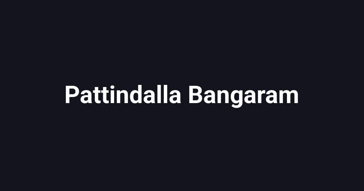 Pattindalla Bangaram