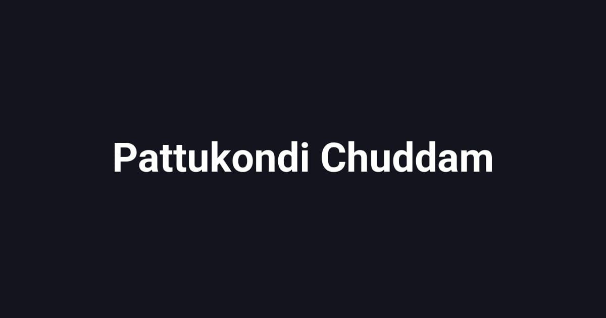 Pattukondi Chuddam