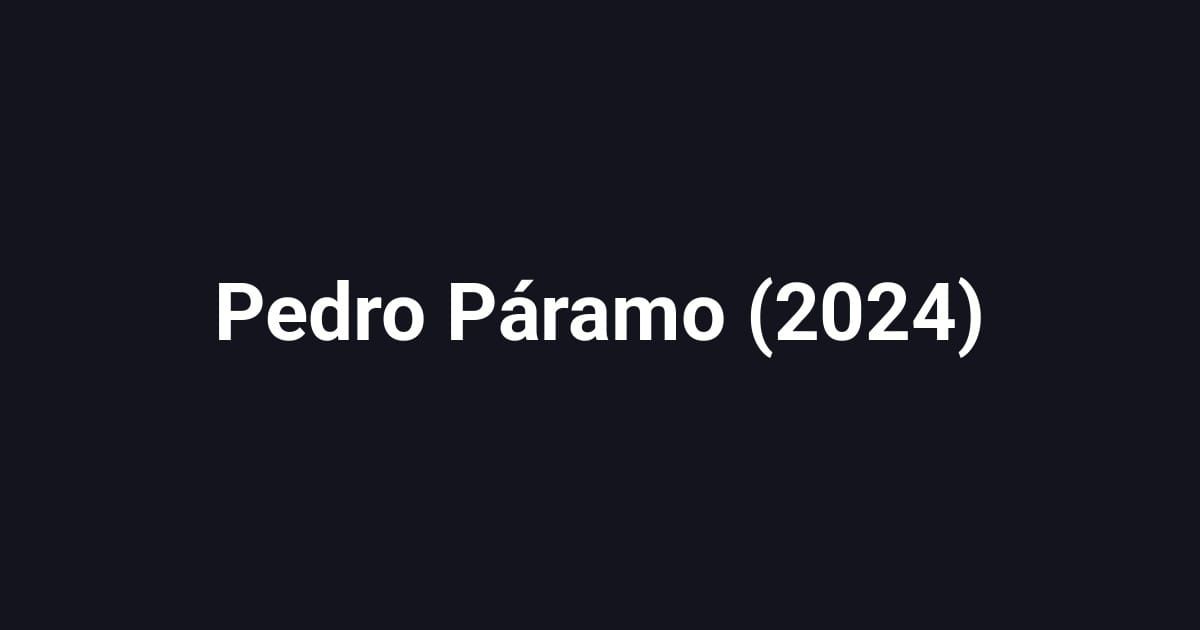 Pedro Páramo (2024)