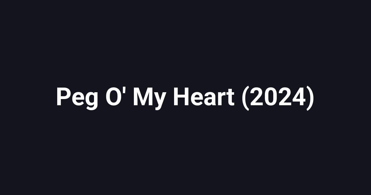 Peg O' My Heart (2024)