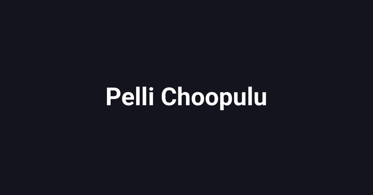 Pelli Choopulu
