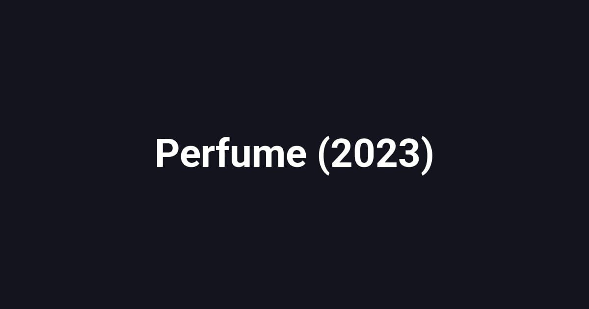 Perfume (2023)