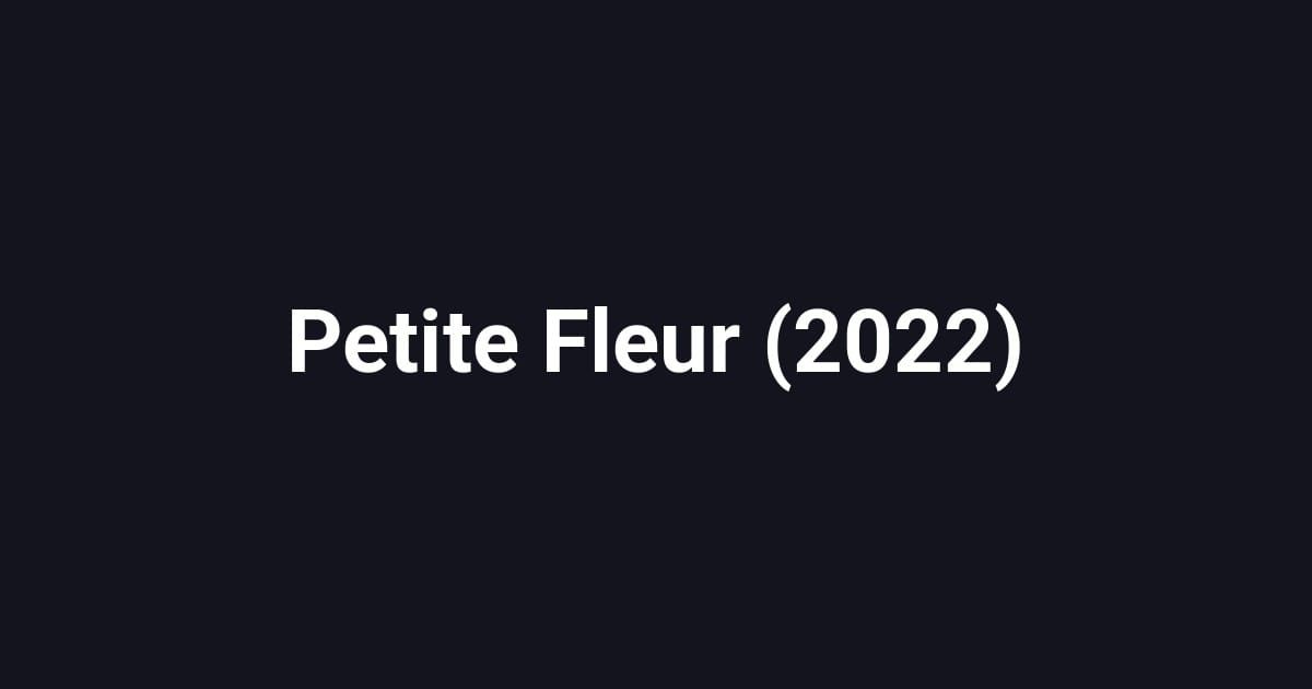Petite Fleur (2022)