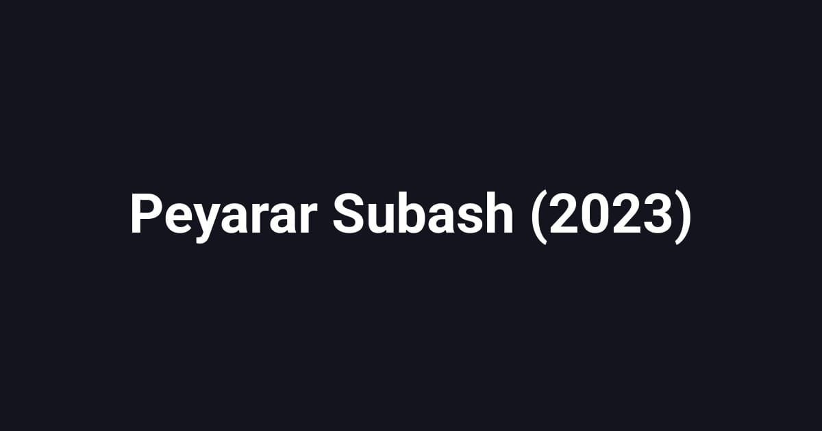 Peyarar Subash (2023)