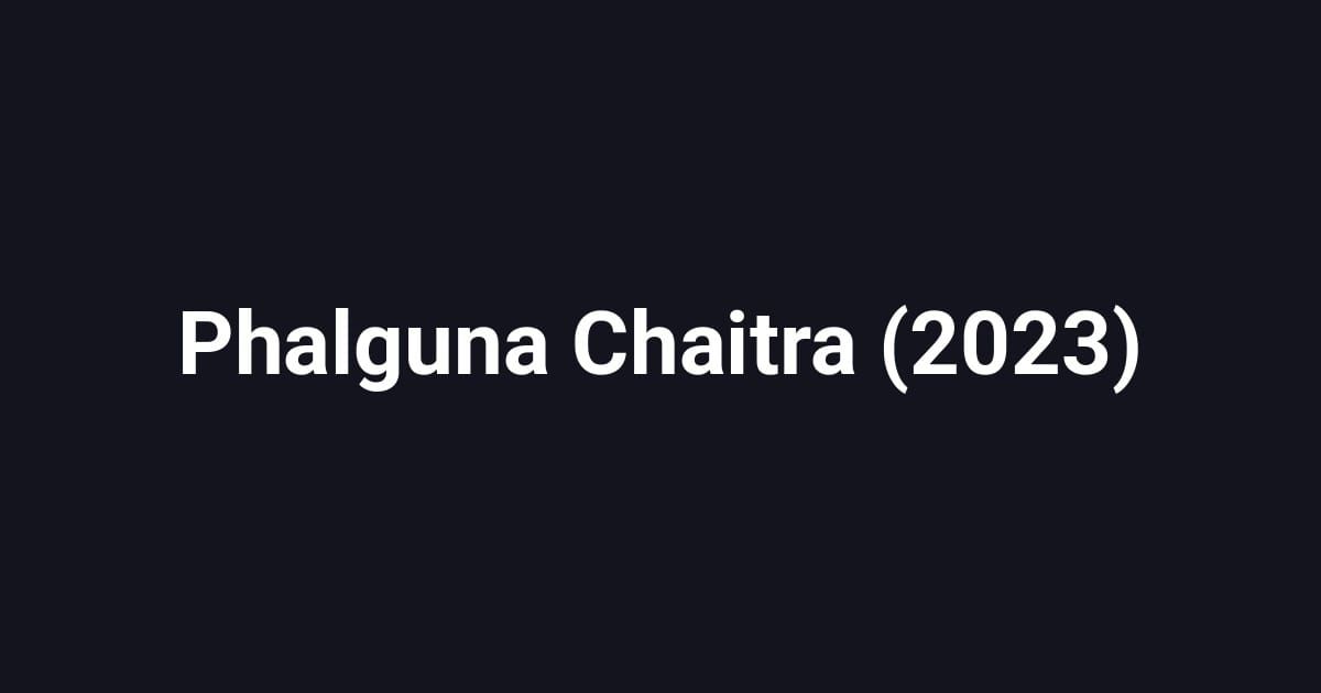 Phalguna Chaitra (2023)