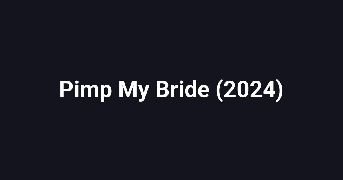 Pimp My Bride (2024)