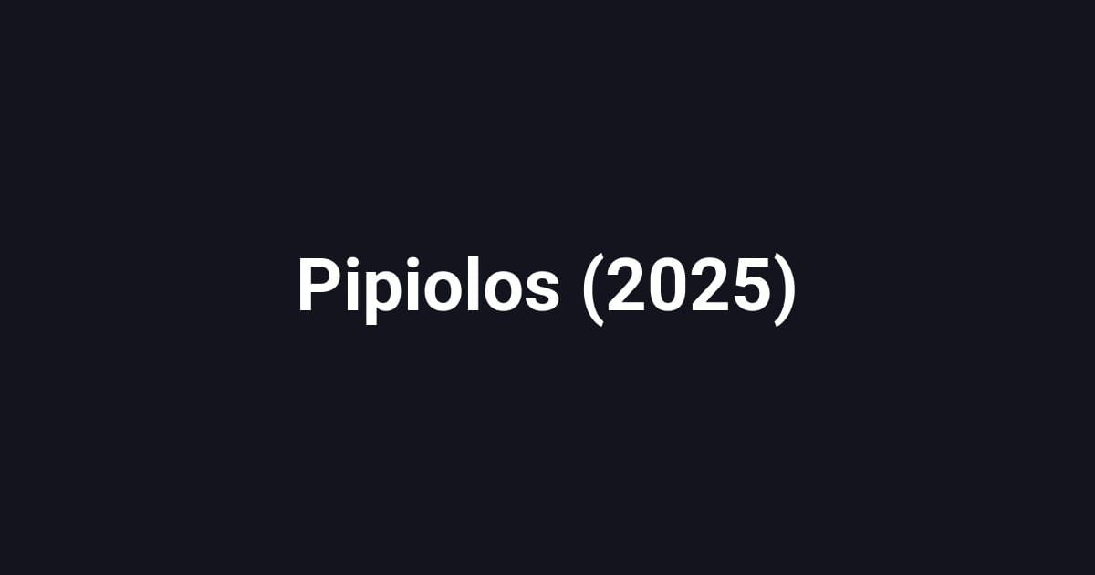 Pipiolos (2025)