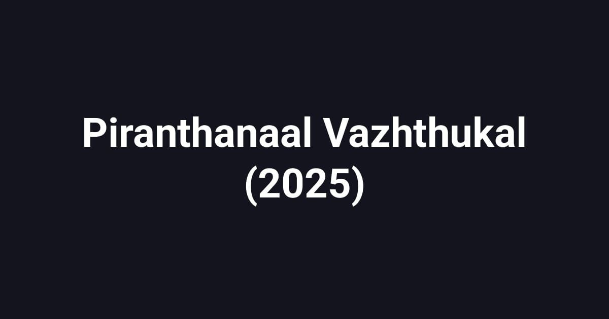 Piranthanaal Vazhthukal (2025)