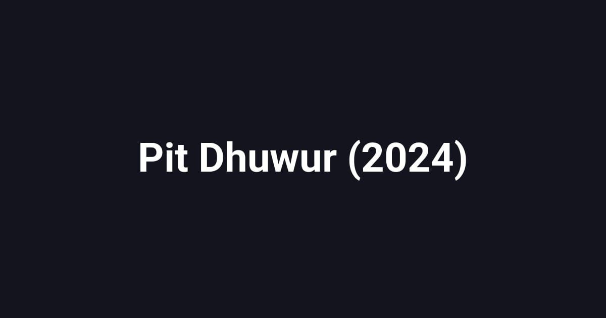 Pit Dhuwur (2024)