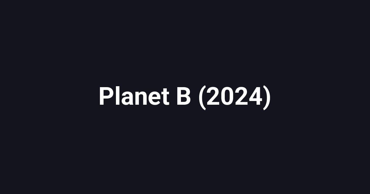 Planet B (2024)
