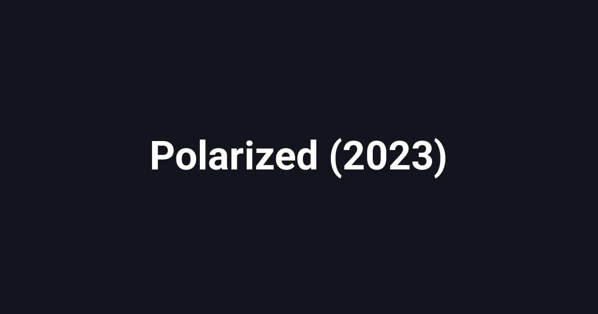 Polarized (2023)