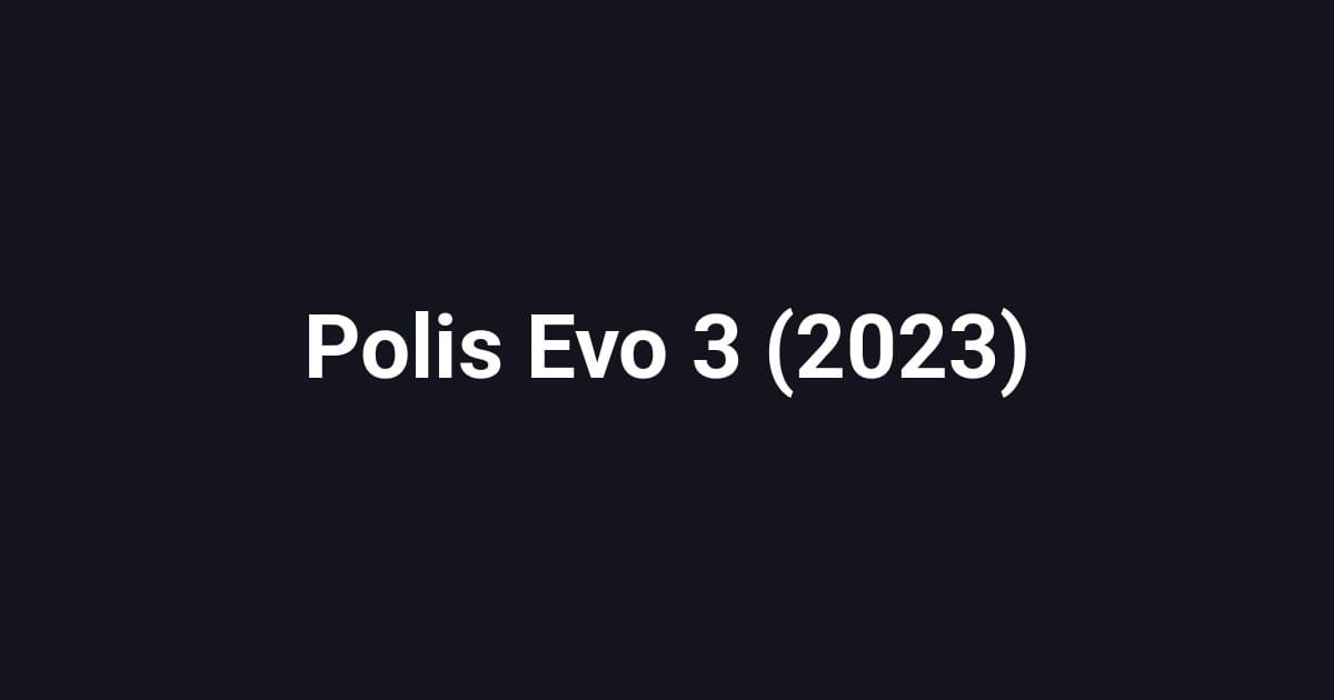 Polis Evo 3 (2023)