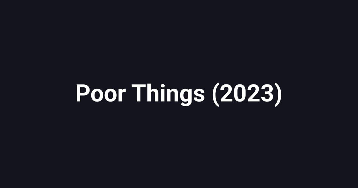 Poor Things (2023)