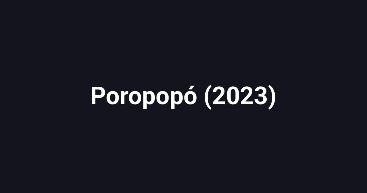 Poropopó (2023)