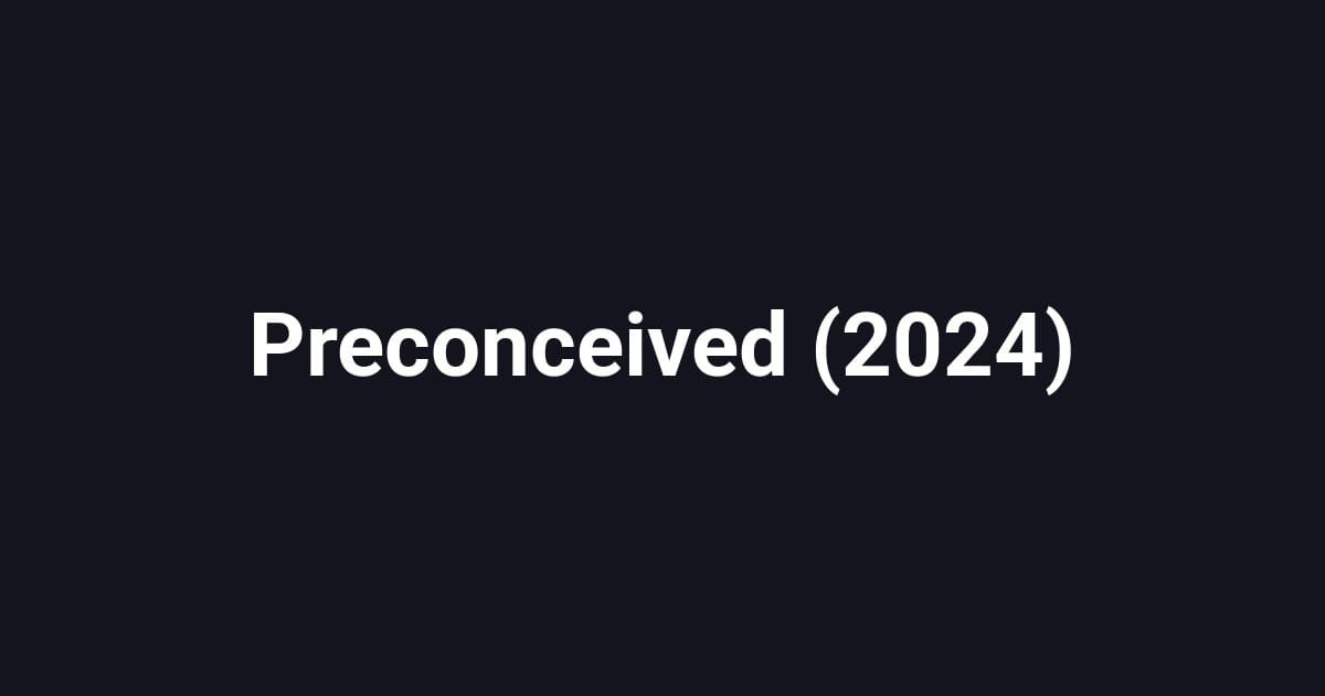 Preconceived (2024)