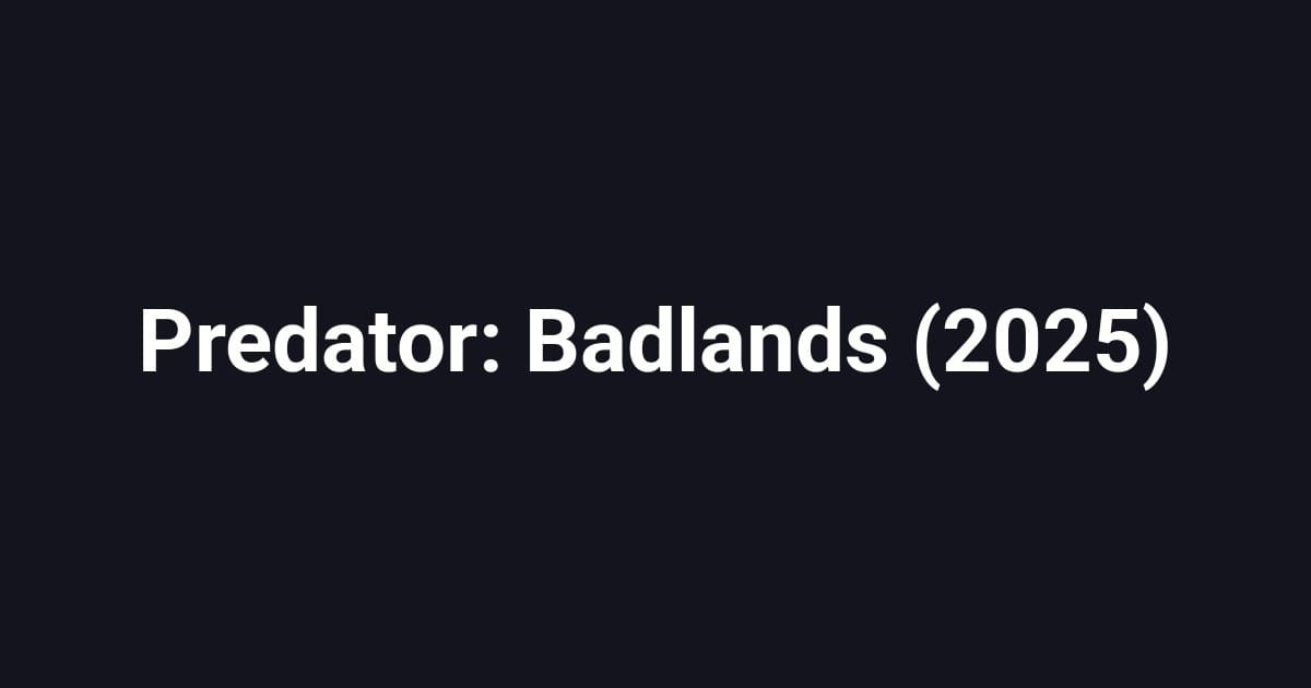 Predator: Badlands (2025)