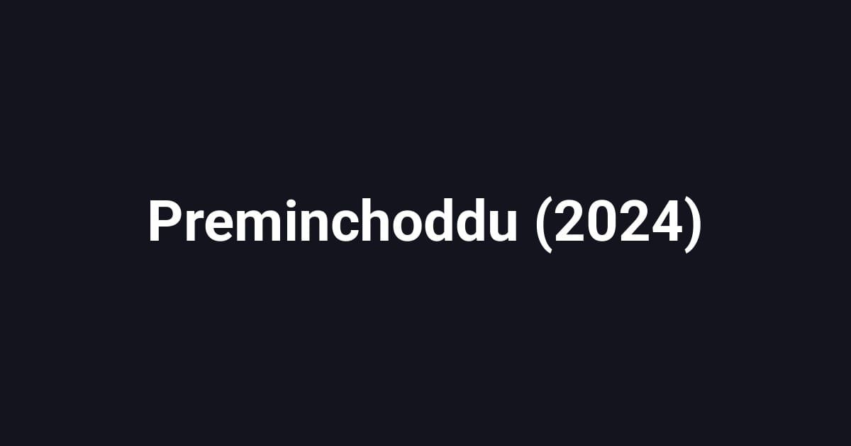 Preminchoddu (2024)