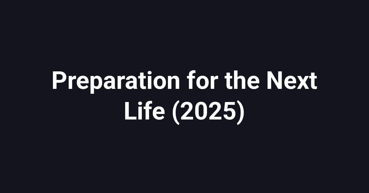 Preparation for the Next Life (2025)