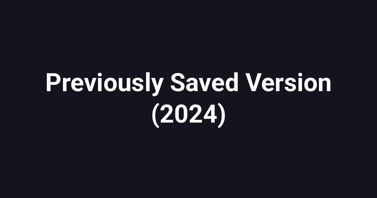 Previously Saved Version (2024)