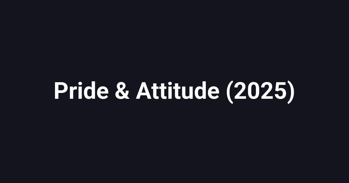 Pride & Attitude (2025)