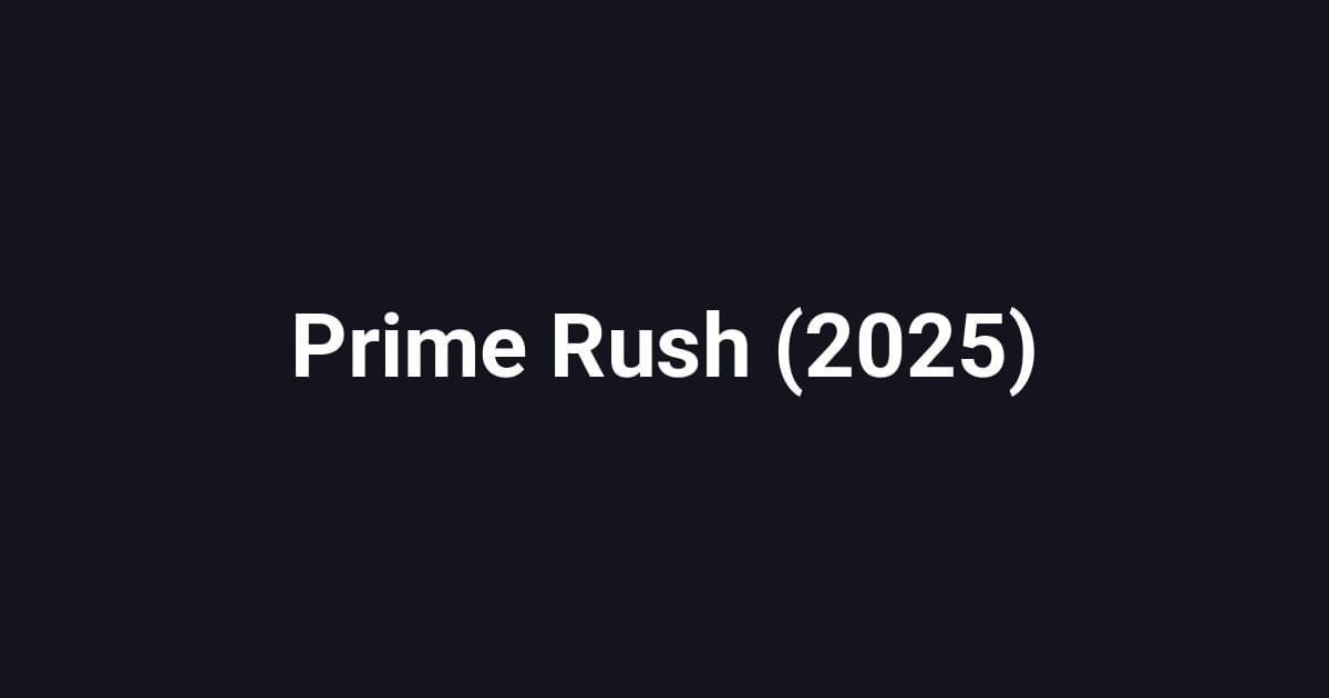 Prime Rush (2025)