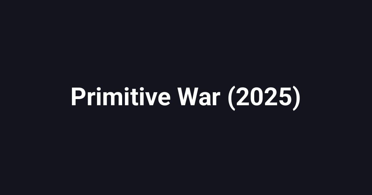 Primitive War (2025)