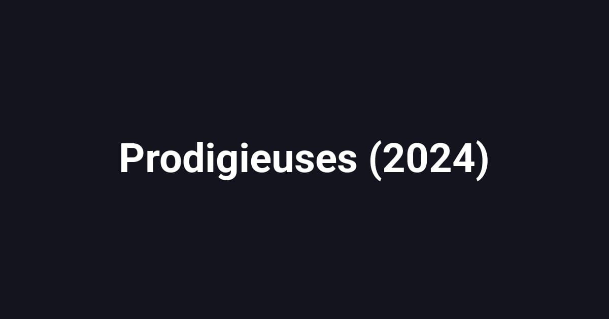 Prodigieuses (2024)