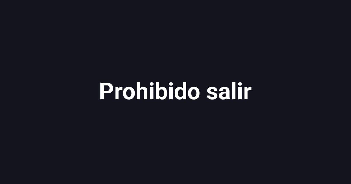 Prohibido salir