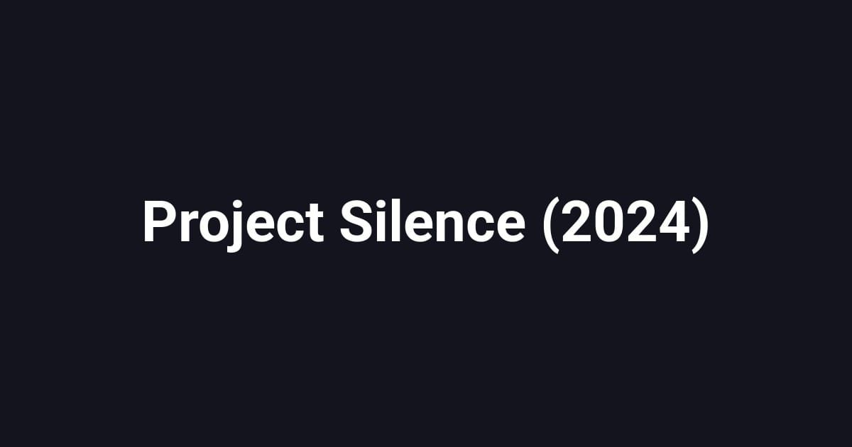 Project Silence (2024)