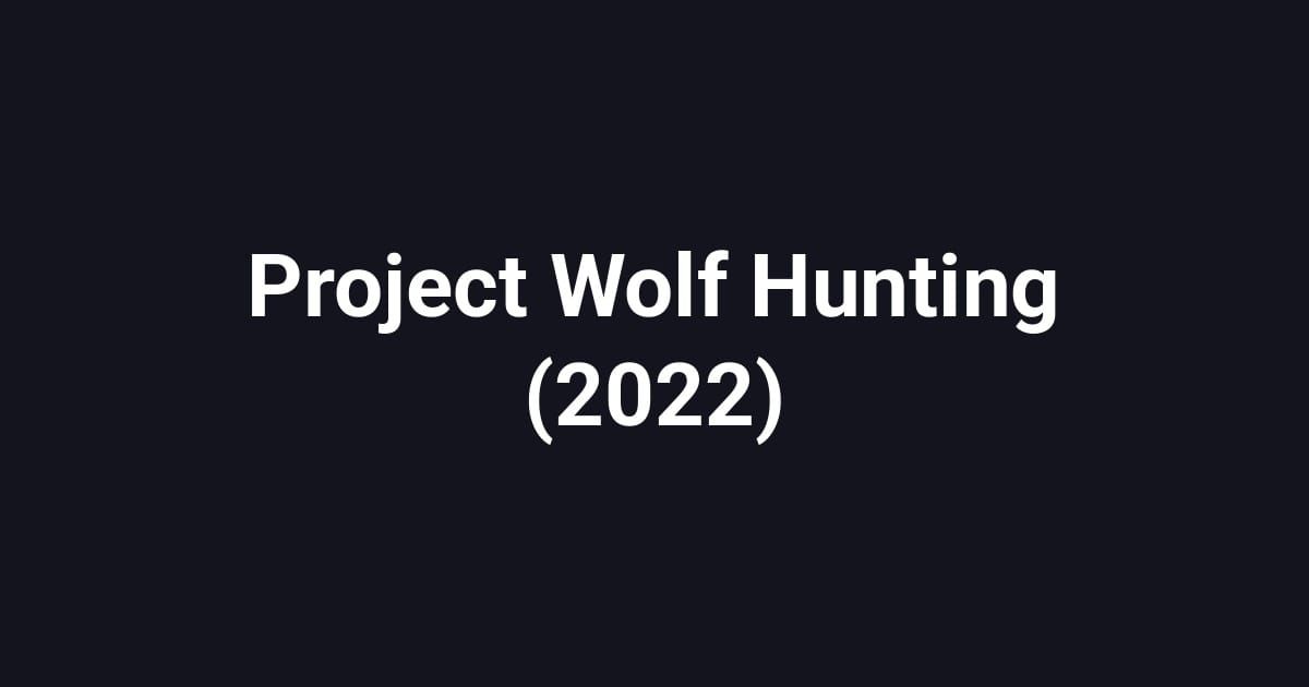 Project Wolf Hunting (2022)