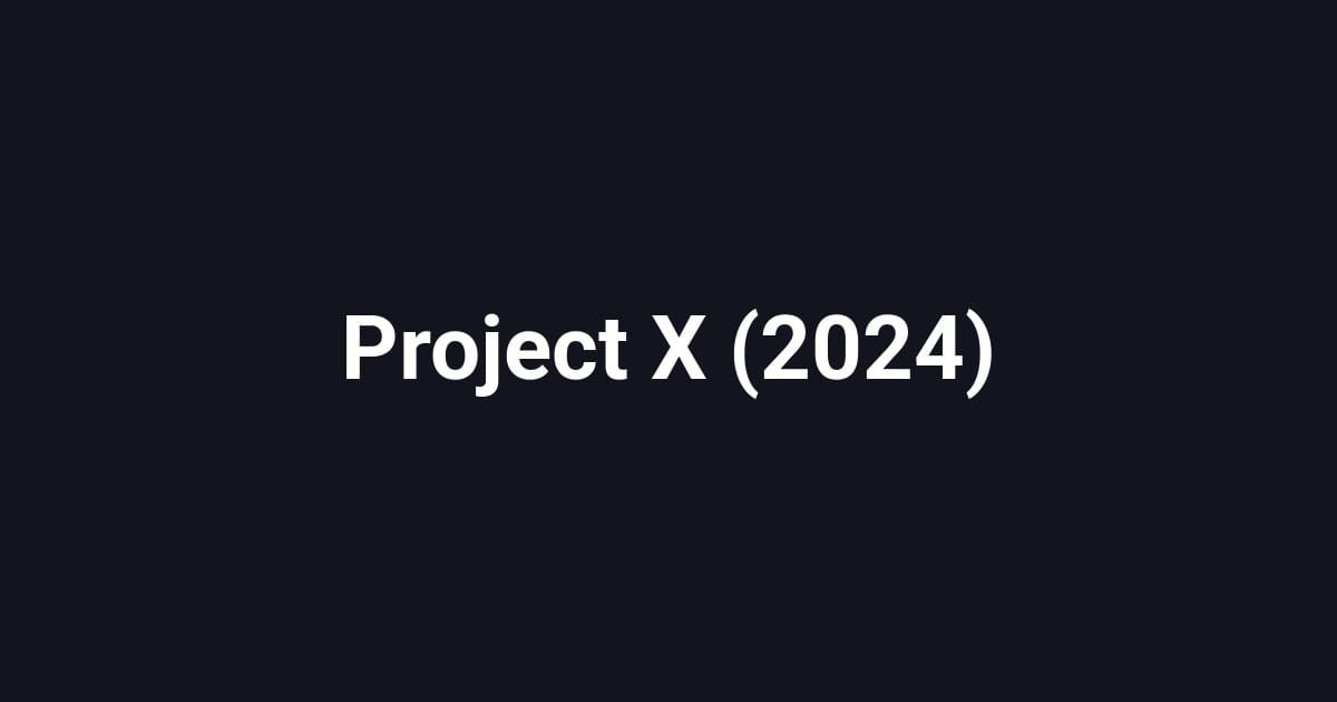 Project X (2024)