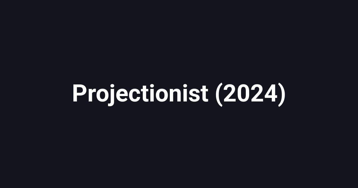 Projectionist (2024)
